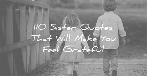 my sister qoutes|100 Sister Quotes That You Will Instantly Relate To.